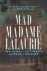 Love, Victoria Cosner, Shannon, Lorelei - Mad Madame Lalaurie / New Orleans' Most Famous Murderess Revealed