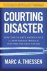 Marc Thiessen - Courting Disaster