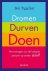 Dromen, durven, doen
