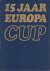 Opzeeland, Ed van - 15 Jaar Europacup