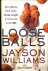 WILLIAMS, JAYSON with FRIEDMAN, STEVE - Loose balls. Easy money, hard fouls, cheap laughs and true love in the NBA