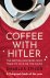 Coffee with Hitler The Brit...