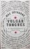 Vulgar Tongues / A History ...