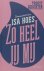 Hoes, Isa (samenstelling). - Zo heel jij mij. Troost gedichten.