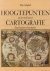 Campbell Tony - Hoogtepunten van de cartografie, Uit de wereld van de oude kaarten en hun makers.