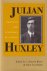 Huxley, Julian - Julian Huxley: Biologist and Statesman of Science . Proceedings of a Conference Held at Rice University 25-27 September 1987