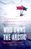 Who Owns the Arctic?: Under...