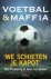 Voetbal  maffia we schieten...