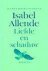 Isabel Allende, Isabel Allende - Liefde en schaduw