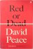 David Peace - Red or Dead
