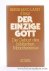 Lang, Bernhard (ed.). - Der einzige Gott. Die Geburt des biblischen Monotheismus.