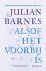 Julian Barnes - Alsof het voorbij is