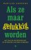 Als ze maar gelukkig worden...
