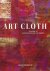 Jane Dunnewold - Art Cloth - A Guide to Surface Design for Fabric