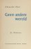 West, Alexander. - Geen andere wereld.