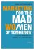 Marketing for the Mad (Wo)M...