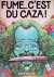 Caza - Fume. . . c'est du caza!