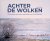 Eggink, Fred - Achter de Wolken: Dik Kusters, een leven lang liefde voor het landschap