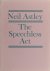 Astley, Neil. - The speechless acts.