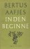 Aafjes, Bertus - In den beginne