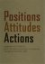 Positions Attitudes Actions...