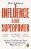 Influence is Your Superpowe...