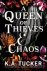 K.A. Tucker - A Queen of Thieves and Chaos