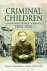 Watkins, Emma  Godfrey, Barry S. - Criminal children : researching juvenile offenders 1820-1920.