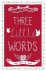 Three Little Words