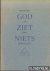 God ziet niets. Memoires va...