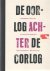 Beijnum, Marie van & Bart Jan Spruyt - De oorlog achter de oorlog. Christenen onder Hitler in Duitslan en Nederland