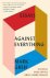 Mark Greif - Against Everything