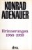 [Konrad Andenauer] : Erinne...