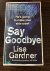 Gardner, Lisa - Say Goodbye