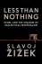 Slavoj Zizek - Less Than Nothing