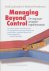 Managing Beyond Control. De...