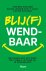 Blij(f) wendbaar Bevlogen a...