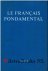 Eggermont, J.L / Hoekstra, S. / Heurlin, K. - Le francais fondamental