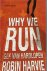 Harvey, Robin - Why we run -Gek van hardlopen