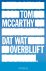 Tom McCarthy, Tom Mc Carthy - Dat Wat Overblijft