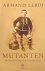 Mutanten. Over de (mis)vorm...
