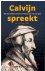 Hoek, Dr. [Ds.] J. - Calvijn spreekt - De actualiteit van een hervormer na 500 jaar