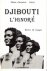 Djibouti l'ignoré. Récits d...