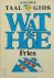 Wat  hoe Fries