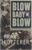 Frans Kotterer - Blow baby blow