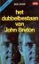 Het Dubbelbestaan van John ...