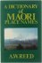 A dictionary of Maori place...