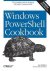 Windows PowerShell Cookbook
