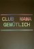Club Mama Gemütlich