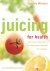 Juicing for Health How to u...